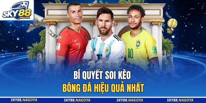 Bí quyết soi kèo bóng đá hiệu quả nhất