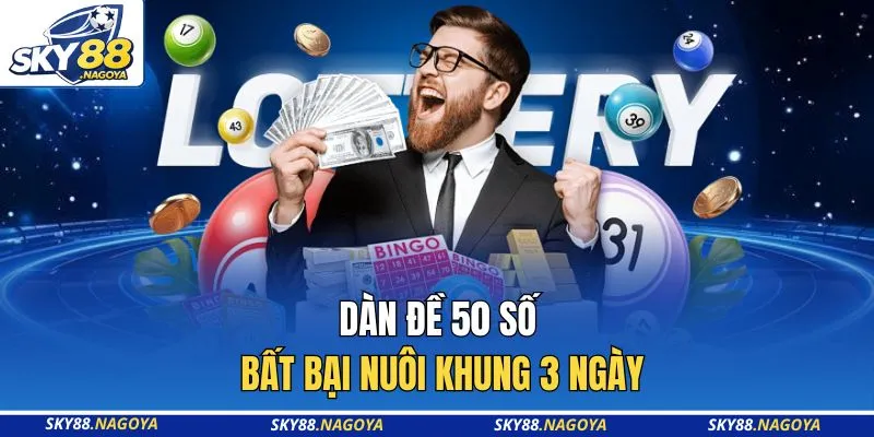Dàn Đề 50 Số Bất Bại Nuôi Khung 3 Ngày - Bí Kíp Sky88 Số 1 2 Dàn đề 50 số bất bại nuôi khung 3 ngày