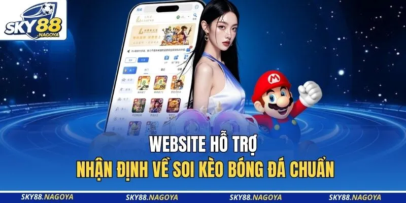 SKY88 12 Website hỗ trợ nhận định về soi kèo bóng đá chuẩn